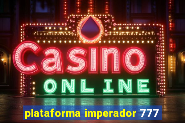 plataforma imperador 777